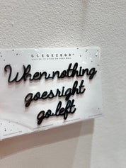 Goegezegd A5 quote dubbelzijdige tape “When nothing goes right go left”