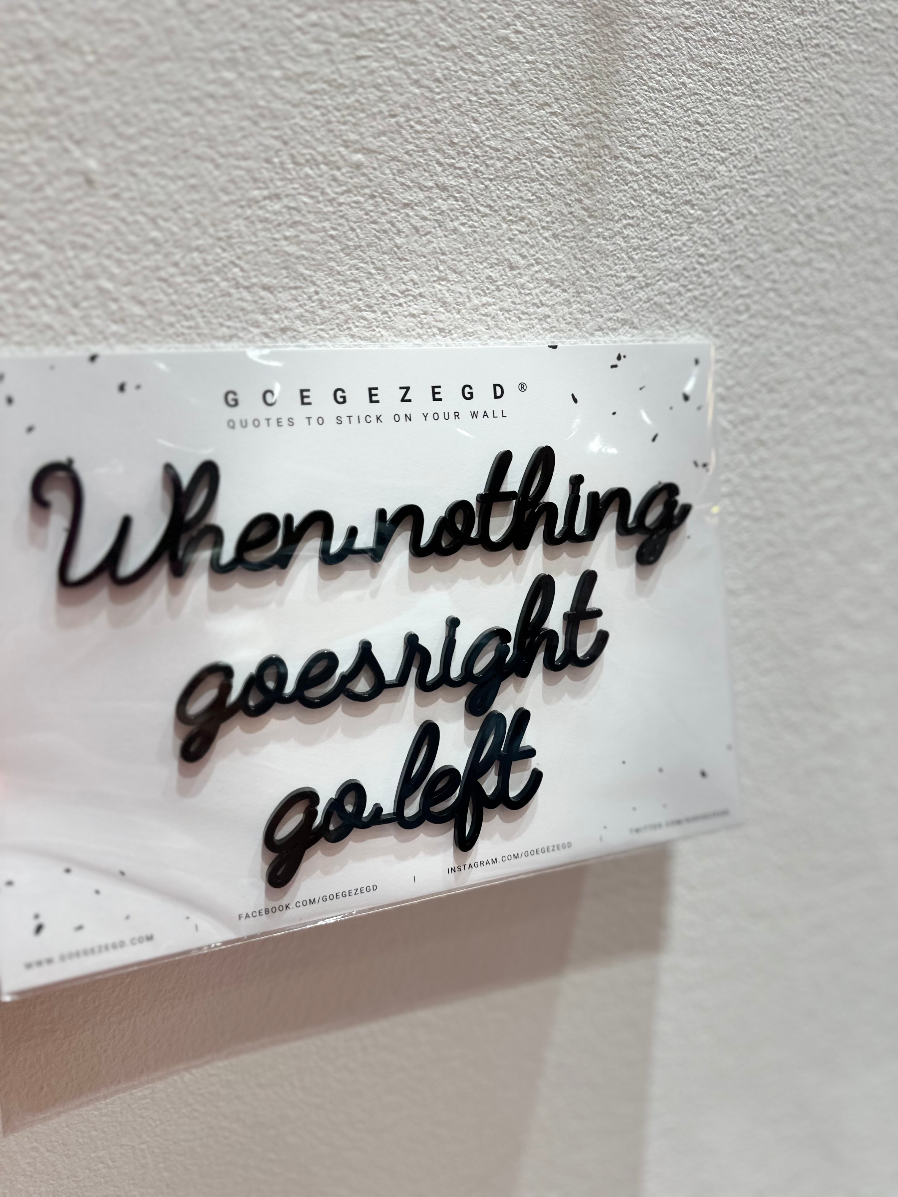 Goegezegd A5 quote dubbelzijdige tape “When nothing goes right go left”